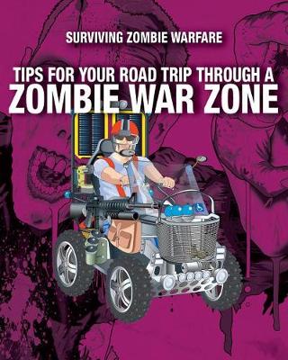 Cover of Tips for Your Road Trip Through a Zombie War Zone