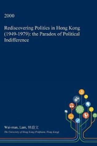 Cover of Rediscovering Politics in Hong Kong (1949-1979)