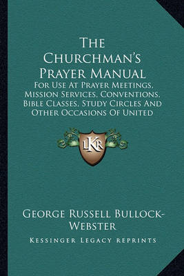 Book cover for The Churchman's Prayer Manual the Churchman's Prayer Manual