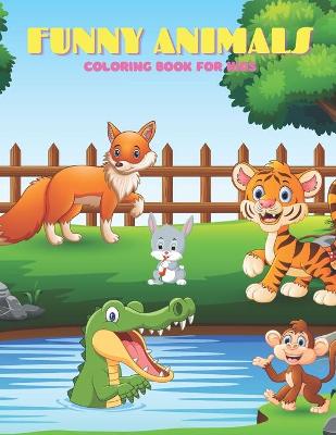 Book cover for FUNNY ANIMALS - Coloring Book For Kids