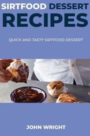 Cover of Sirtfood Dessert Recipes