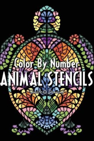 Cover of ANIMAL STENCILS Color By Number