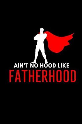 Book cover for Ain't no Hood Like Fatherhood