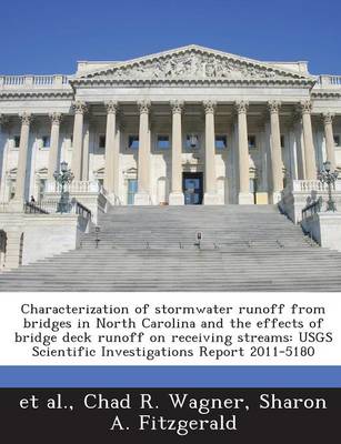 Book cover for Characterization of Stormwater Runoff from Bridges in North Carolina and the Effects of Bridge Deck Runoff on Receiving Streams