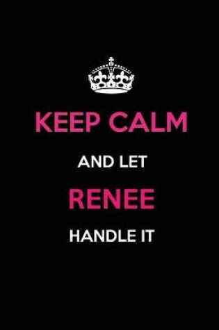 Cover of Keep Calm and Let Renee Handle It