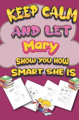Cover of keep calm and let Mary show you how smart she is