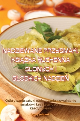 Cover of Nadziewane Przysmaki. KsiĄŻka Kuchenna Slonych I Slodkich NadzieŃ