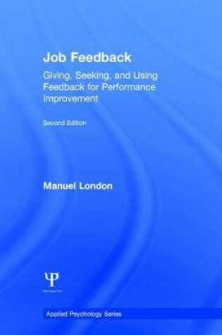 Cover of Job Feedback: Giving, Seeking, and Using Feedback for Performance Improvement