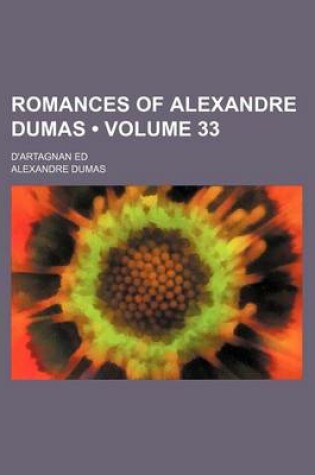 Cover of Romances of Alexandre Dumas (Volume 33); D'Artagnan Ed