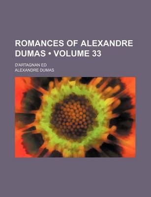 Book cover for Romances of Alexandre Dumas (Volume 33); D'Artagnan Ed