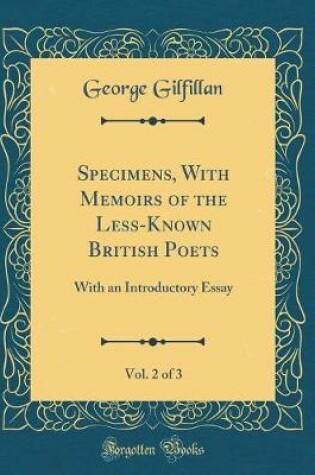Cover of Specimens, With Memoirs of the Less-Known British Poets, Vol. 2 of 3: With an Introductory Essay (Classic Reprint)