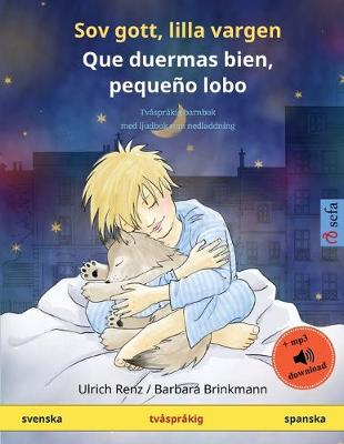 Book cover for Sov gott, lilla vargen - Que duermas bien, pequeño lobo (svenska - spanska)