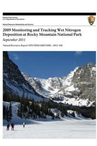 Cover of 2009 Monitoring and Tracking Wet Nitrogen Deposition at Rocky Mountain National Park, September 2011