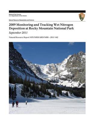 Cover of 2009 Monitoring and Tracking Wet Nitrogen Deposition at Rocky Mountain National Park, September 2011