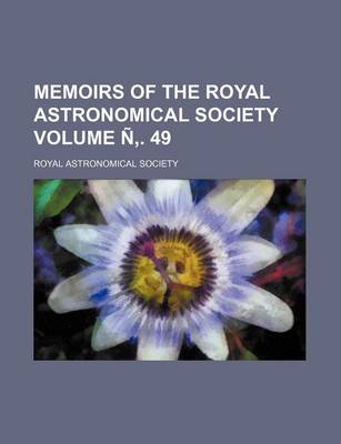 Book cover for Memoirs of the Royal Astronomical Society Volume N . 49