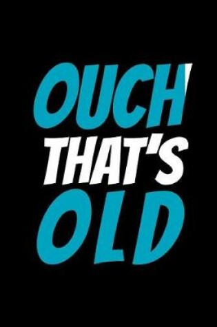 Cover of Ouch That's Old