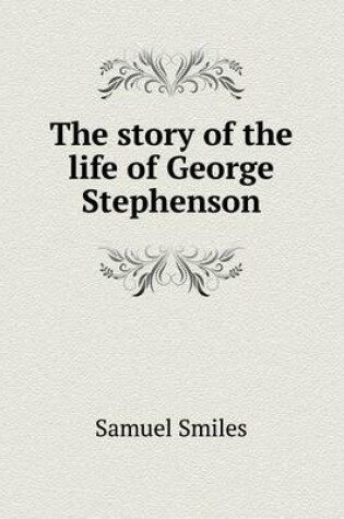 Cover of The Story of the Life of George Stephenson