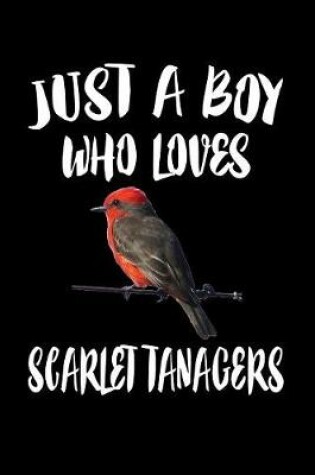 Cover of Just A Boy Who Loves Scarlet Tanagers