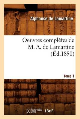 Cover of Oeuvres Completes de M. A. de Lamartine. Tome 1 (Ed.1850)