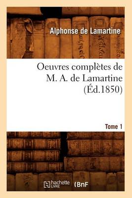 Book cover for Oeuvres Completes de M. A. de Lamartine. Tome 1 (Ed.1850)