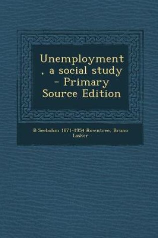 Cover of Unemployment, a Social Study - Primary Source Edition