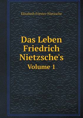 Book cover for Das Leben Friedrich Nietzsche's Volume 1