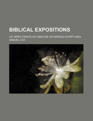 Book cover for Biblical Expositions; Or, Brief Essays on Obscure or Misread Scriptures