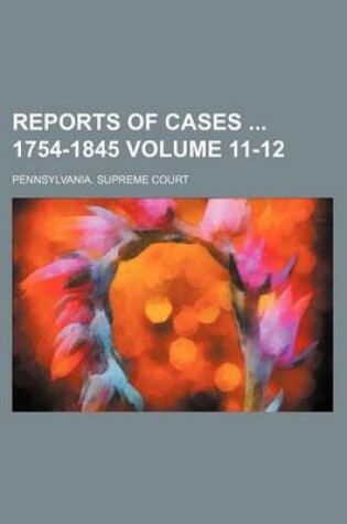 Cover of Reports of Cases 1754-1845 Volume 11-12