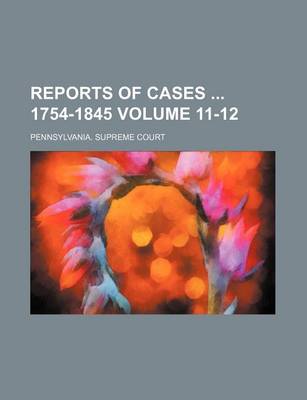 Book cover for Reports of Cases 1754-1845 Volume 11-12