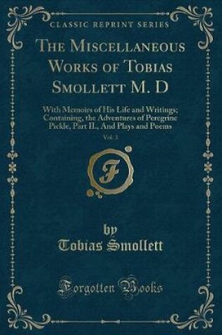 Cover of The Miscellaneous Works of Tobias Smollett M. D, Vol. 3