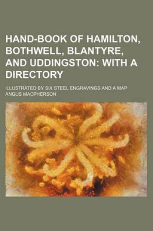 Cover of Hand-Book of Hamilton, Bothwell, Blantyre, and Uddingston; Illustrated by Six Steel Engravings and a Map