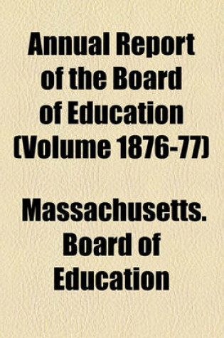 Cover of Annual Report of the Board of Education (Volume 1876-77)