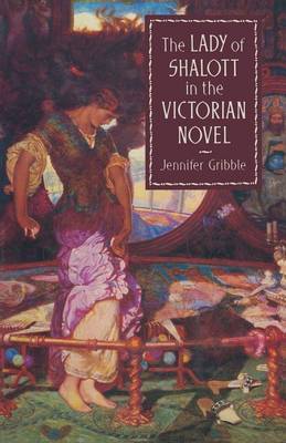 Book cover for The Lady of Shalott in the Victorian Novel