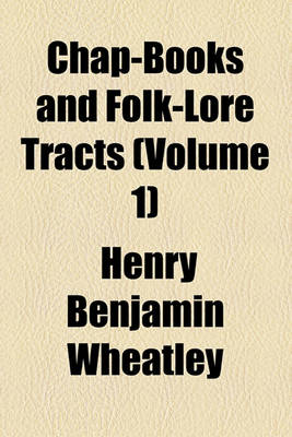 Book cover for Chap-Books and Folk-Lore Tracts (Volume 1)