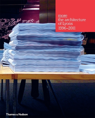 Book cover for MORE: The Architecture of Lyons 1996-2011