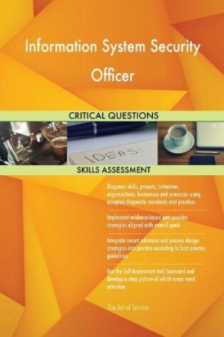 Cover of Information System Security Officer Critical Questions Skills Assessment