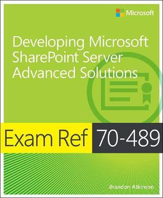 Book cover for Exam Ref 70-489: Developing Microsoft SharePoint Server Advanced Solutions