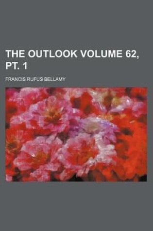 Cover of The Outlook Volume 62, PT. 1