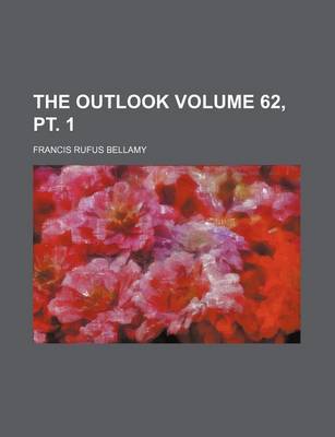 Book cover for The Outlook Volume 62, PT. 1