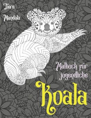 Book cover for Malbuch fur Jugendliche - Mandala - Tiere - Koala