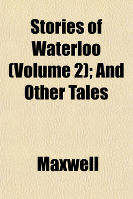 Book cover for Stories of Waterloo (Volume 2); And Other Tales