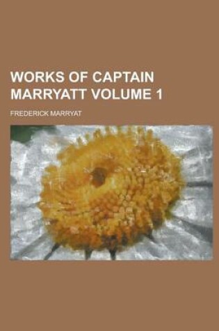 Cover of Works of Captain Marryatt Volume 1