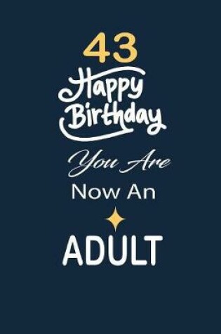 Cover of 43 Happy birthday you are now an adult