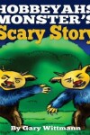 Book cover for Hobbeyahs Monster's Scary Story (children 6-12 but adults like it too)