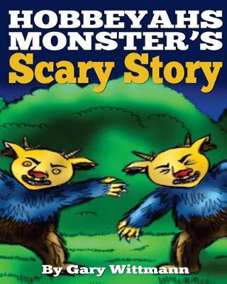 Book cover for Hobbeyahs Monster's Scary Story (children 6-12 but adults like it too)