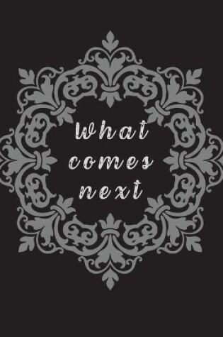 Cover of What Comes Next