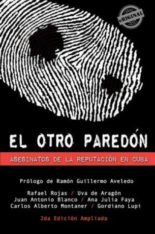 Cover of El otro paredon. Asesinatos de la reputacion en Cuba
