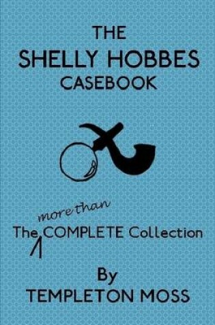 Cover of The Shelly Hobbes Casebook