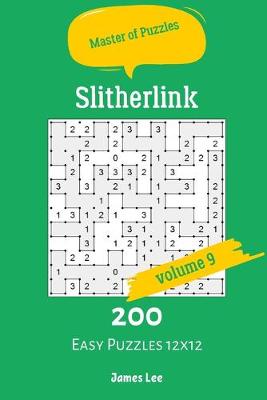 Cover of Master of Puzzles - Slitherlink 200 Easy Puzzles 12x12 vol.9