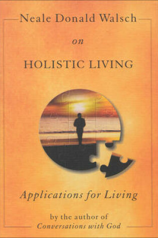 Cover of Neale Donald Walsch on Hollistic Living